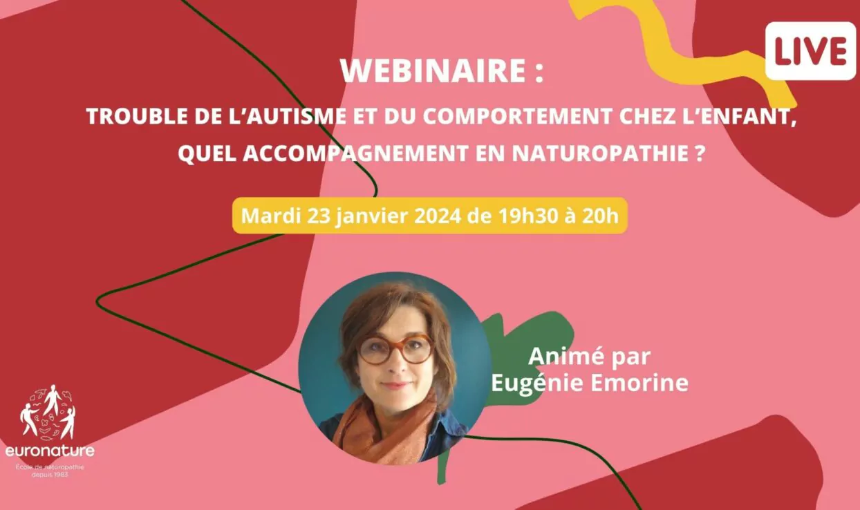 WEBINAIRE : Trouble de l’autisme et du comportement chez l’enfant, quel accompagnement en naturopathie ?
